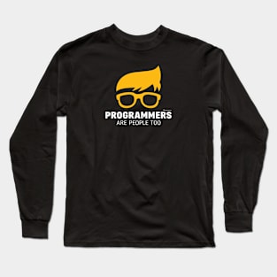 PROGRAMMERS ARE PEOPLE TOO Long Sleeve T-Shirt